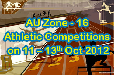 AU Zone-16 Athletic Competitions on 11 - 13th Oct 2012